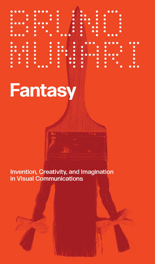 Fantasy : Invention, Creativity and Imagination in Visual Communications