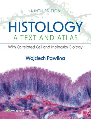 Histology : A Text and Atlas With Correlated Cell and Molecular Biology