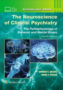 The Neuroscience Clinical Psychiatry : The Pathophysiology of Behavior and