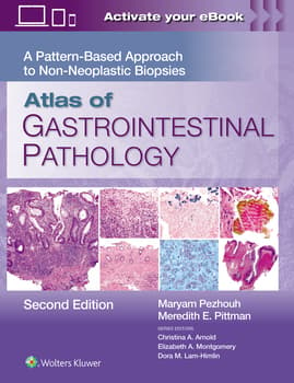 Atlas of Gastrointestinal Pathology : A Pattern-Based Approach to Non-Neoplastic Biopsies