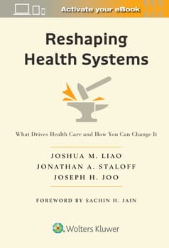 Reshaping Health Systems : What Drives Health Care and How You Can Change It