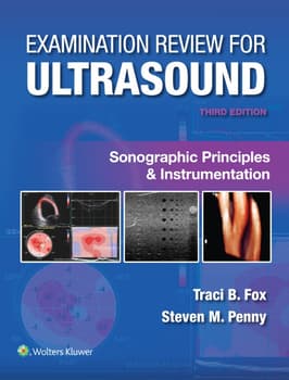 Examination Review for Ultrasound : Sonographic Principles and Instrumentation