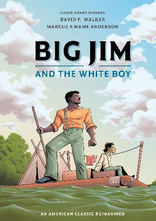 Big Jim and the White Boy: An American Classic Reimagined