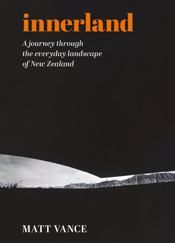 Innerland: A Journey Through the Everyday Landscape of New Zealand