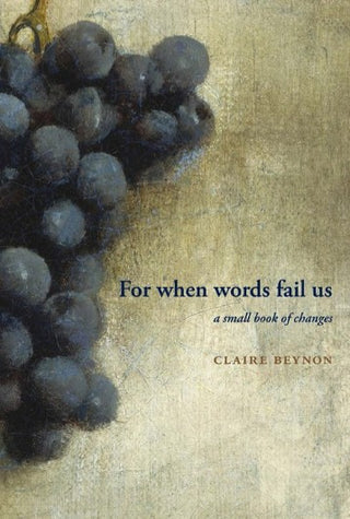 For When Words Fail Us