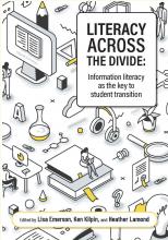 Literacy Across the Divide : Information Literacy as the Key to Student Transition