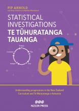 Statistical Investigations : Te Tuhuratanga Tauanga : Understanding Progressions in the New Zealand Curriculum