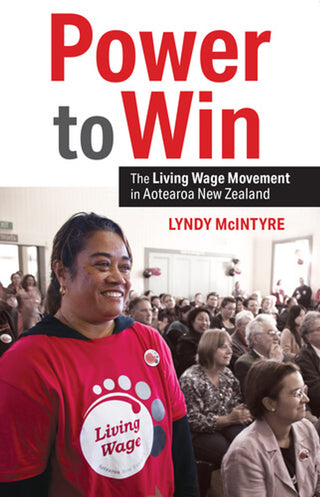 Power To Win: Living Wage Movement in Aotearoa New Zealand