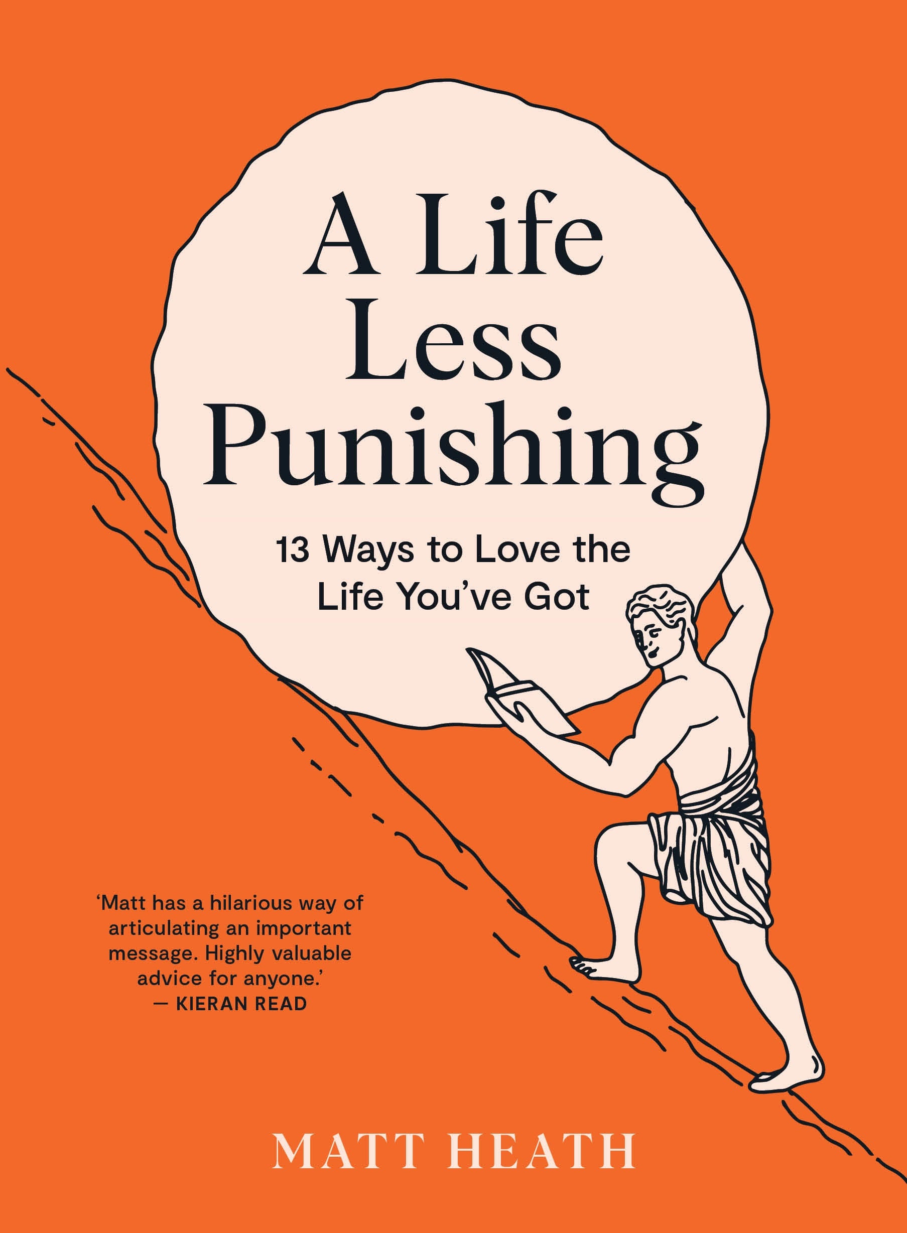 A Life Less Punishing :13 Ways to Love the Life Youre Given