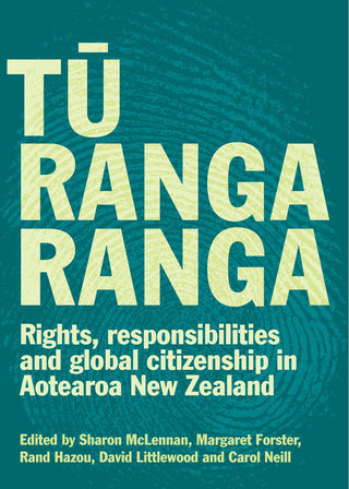 Tu Rangaranga : Rights Responsibilities and Global Citizenship in Aotearoa New Zealand