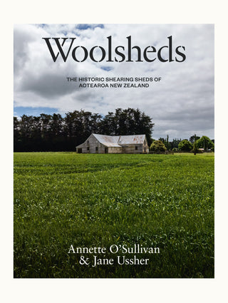 Woolsheds : Historic Shearing Aheds of Aotearoa New Zealand