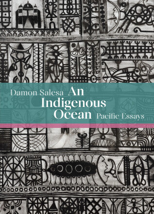 An Indigenous Ocean : Pacific Essays