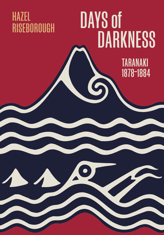 Days of Darkness: Taranaki 1878-1884