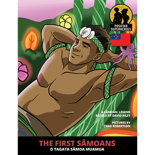 The First Samoans : O Tagata Samoa Muamua