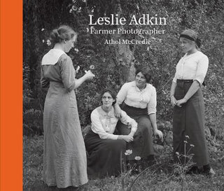 Leslie Adkin : Farmer Photographer