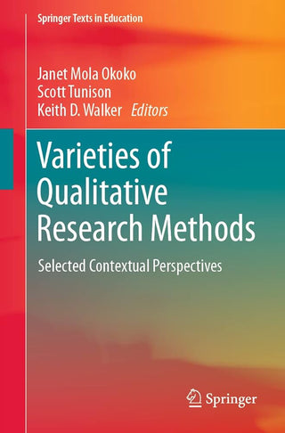 Varieties of Qualitative Research Methods : Selected Contextual Perspectives