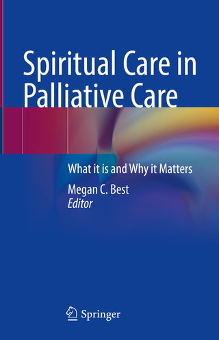 Spiritual Care in Palliative Care  : What it is and Why it Matters