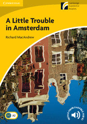 A Little Trouble in Amsterdam : Cambridge Experience Readers Level 2