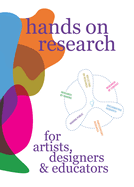 Hands on Research for Artists  Designers and Educators