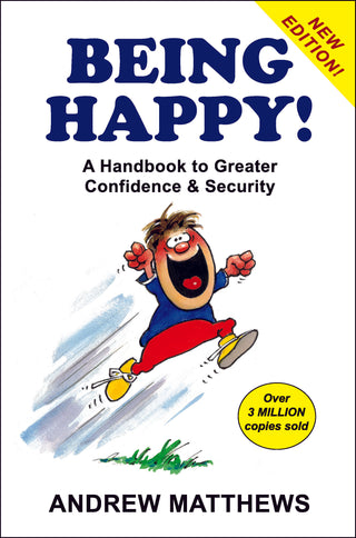 Being Happy: A Handbook to Greater Confidence & Security