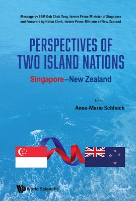 Perspectives 2 Island Nations Singapore : Perspectives of Two Island Nations: Singapore New Zealand