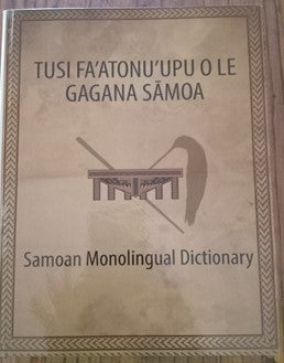 Tusi Fa'atonu'upu o le Gagana Samoa : Samoan Monolingual Dictionary