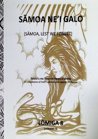 Samoa Ne'i Galo : Samoa Lest We Forget Volume 8