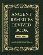 Ancient Remedies Revived Book: 500+ Herbal & Natural Remedies