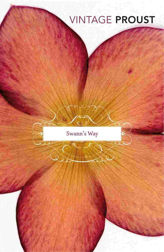 Swann-s Way : In Search of Lost Time Book 1 : Vintage Classics