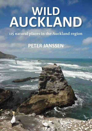 Wild Auckland : 125 Natural Places in the Auckland Region