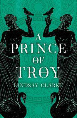 A Prince of Troy : The Troy Quartet Book 1