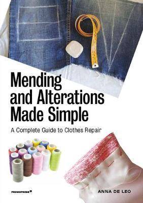 Mending and Alterations Made Simple : A Complete Guide to Clothes Repair