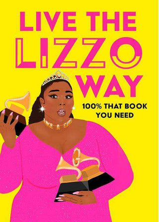 Live the Lizzo Way : 100% That Book You Need