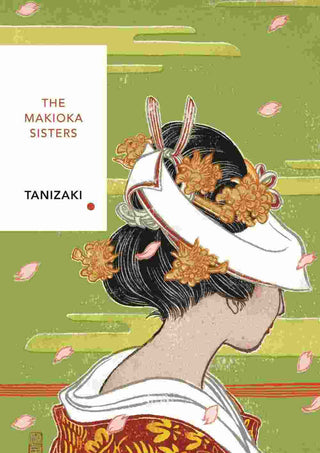 The Makioka Sisters : Vintage Classics Japanese Series