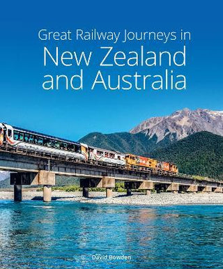 Great Railway Journeys in New Zealand and Australia