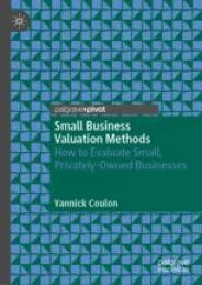 Small Business Valuation Methods : How to Evaluate Small Privately-Owned Businesses