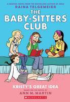 Kristy-s Great Idea : The Baby-Sitters Club Graphix Novel #1