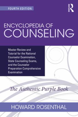 Encyclopedia of Counseling : Complete Review Package for the NCE CPCE CECE and State Counseling Exams