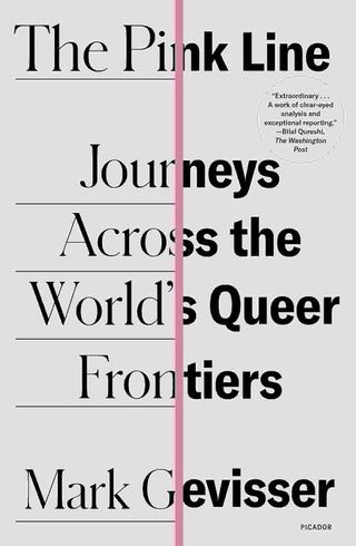 The Pink Line : Journeys Across the World-s Queer Frontiers