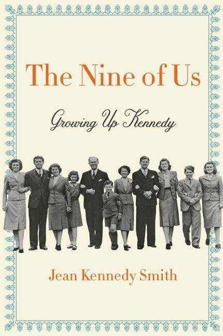 The Nine of Us : Growing up Kennedy