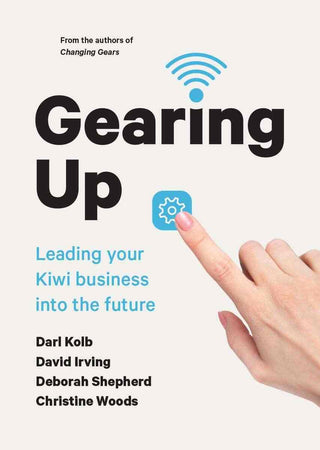 Gearing Up : Preparing Your Kiwi Business for an Uncertain Future