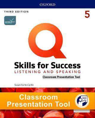 Q : Skills for Success Level 5 : Listening and Speaking Classroom Presentation Tool