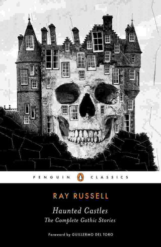 Haunted Castles : The Complete Gothic Stories