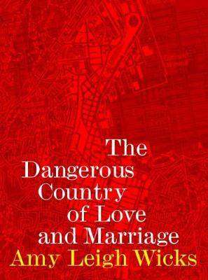 The Dangerous Country of Love and Marriage