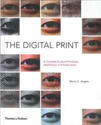 Digital Print A Complete Guide to Processes Identification & Preservation