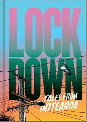 Lockdown : Tales from Aotearoa