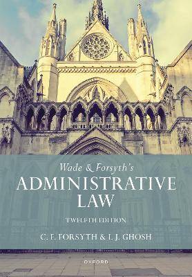 Wade and Forsyth-s Administrative Law