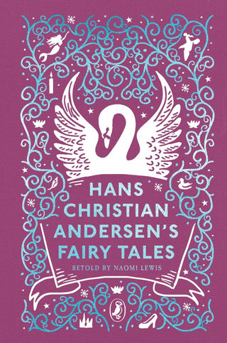 Hans Christian Andersen-s Fairy Tales : Retold by Naomi Lewis