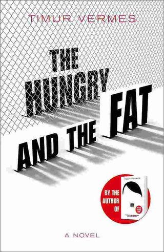 The Hungry and the Fat : A Novel