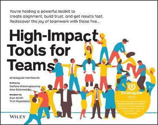 High-Impact Tools for Teams : 5 Tools to Align Team Members Build Trust and Get Results Fast